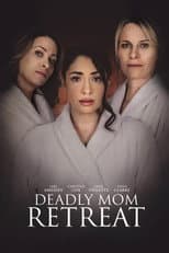 Poster for Deadly Mom Retreat