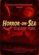 Poster for Horror-on-Sea: 13 Bloody Years