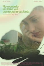 Poster for I can't remember the last time I watered a flower