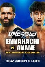 Poster for ONE Friday Fights 126: Ennahachi vs. Anane