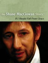 Poster for If I Should Fall from Grace: The Shane MacGowan Story