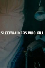 Poster for Sleepwalkers Who Kill