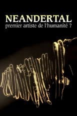 Poster for Néandertal, premier artiste de l'humanité ?