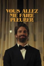 Poster for Vous allez me faire pleurer