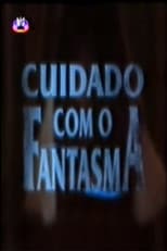 Poster for Cuidado com o Fantasma