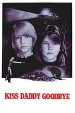 Poster for Kiss Daddy Goodbye