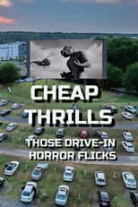 Poster for Cheap Thrills: Those Drive-in Horror Flicks