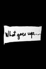 Poster for What Goes Up....