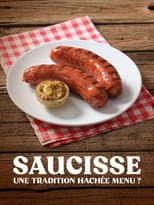 Poster for Saucisse, une tradition hachée menu ?