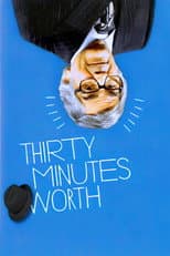 Poster for Thirty Minutes Worth