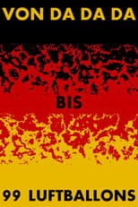 Poster for Von Da da da bis 99 Luftballons