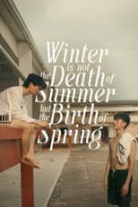 Poster for Winter is not the Death of Summer, but the Birth of Spring