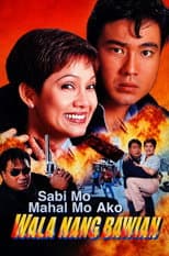 Poster for Sabi Mo Mahal Mo Ako, Wala Nang Bawian