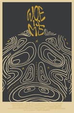 Poster for Woe is Me