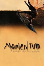 Poster for Momentum: Under the Influence