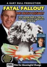 Poster for Fatal Fallout: The Bush Legacy