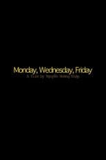 Poster for Monday, Wednesday, Friday