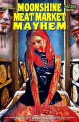 Poster for Moonshine Meat Market Mayhem