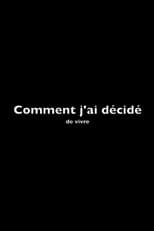 Poster for Comment j'ai décidé... de vivre