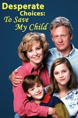 Poster for Desperate Choices: To Save My Child