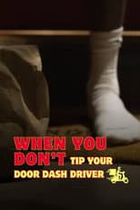 Poster for When You Don't Tip Your Door Dash Driver
