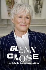Poster for Glenn Close, l'art de la transformation