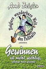 Poster for Zeiglers wunderbare Welt des Fussballs