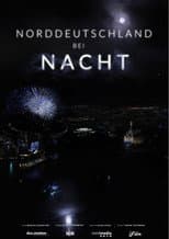 Poster for Norddeutschland bei Nacht