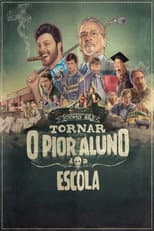 Poster for Como Se Tornar o Pior Aluno da Escola