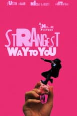 Poster for Strangest Way to You