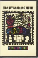 Poster for Sign My Snarling Movie: 25 Years of the Bobs