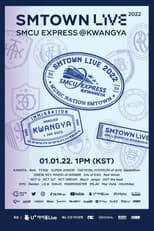 Poster for SMTOWN Live | 2022: SMCU EXPRESS @ KWANGYA