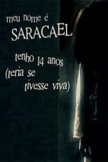 Poster for meu nome é saracael tenho 14 anos (teria se tivesse viva)