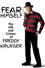 Poster for Fear Himself: The Life and Crimes of Freddy Krueger
