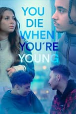 Poster for You die when you're young