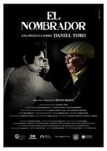 Poster for El nombrador, una película sobre Daniel Toro