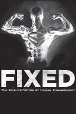 Poster for Fixed: The Science/Fiction of Human Enhancement