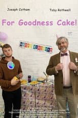 Poster for For Goodness Cake!