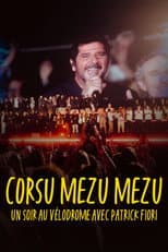 Poster for Corsu Mezu Mezu - Un soir au Vélodrome avec Patrick Fiori