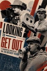 Poster for Looking to Get Out: A Comparative Analysis of the Ted Kotcheff Vision
