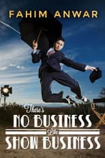 Poster for Fahim Anwar: There's No Business Like Show Business