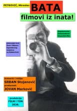 Poster for Petrović, Miroslav Bata: Movies Out of Spite!