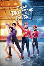 Poster for To Our Dreamland of Ice