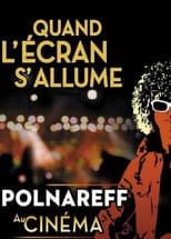 Poster for Polnareff au cinéma: quand l'écran s'allume