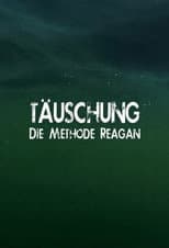 Poster for Täuschung - Die Methode Reagan
