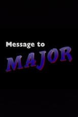 Poster for Message to Major