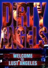 Poster for Dirty Angels: Welcome to Lust Angeles