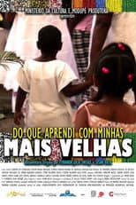 Poster for Do Que Aprendi Com Minhas Mais Velhas