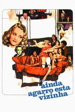 Poster for Ainda Agarro Esta Vizinha