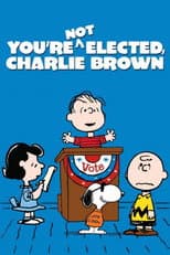 Poster for You're Not Elected, Charlie Brown